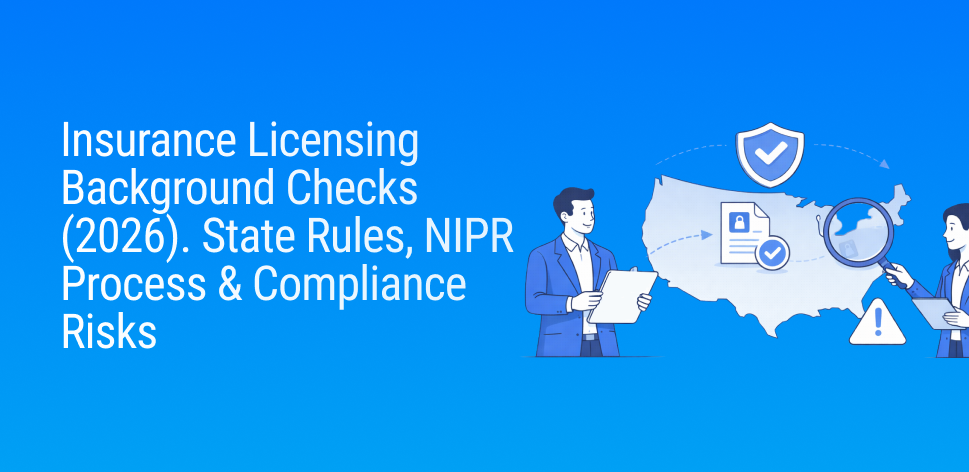 Insurance Licensing Background Checks: 2026 Guide for Agencies