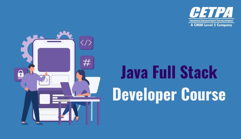 The Complete Guide to Java Full Stack Development Course | by Saniya ...