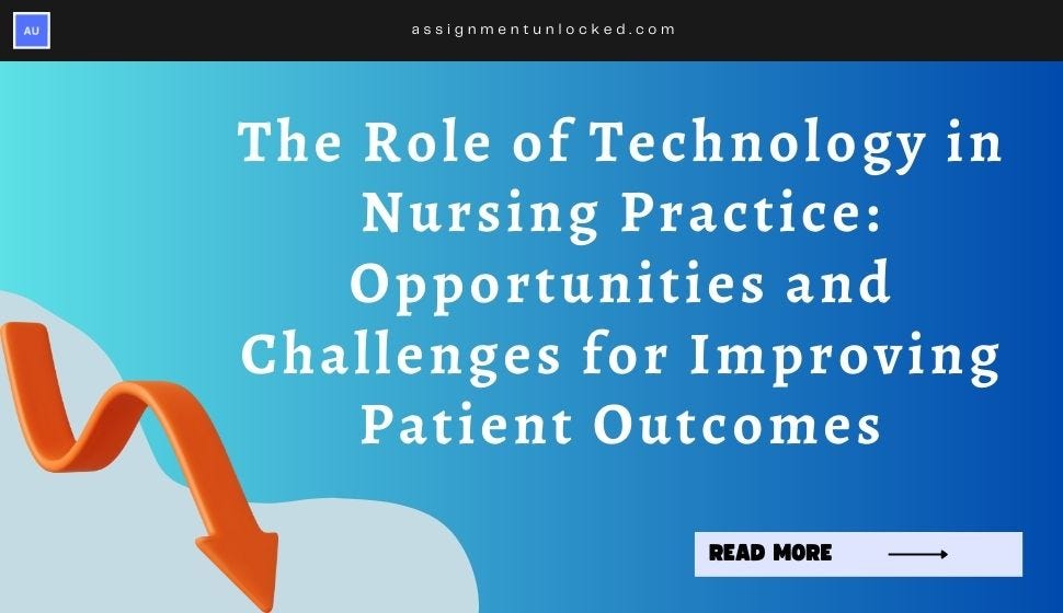 The Role of Technology in Nursing Practice Opportunities and