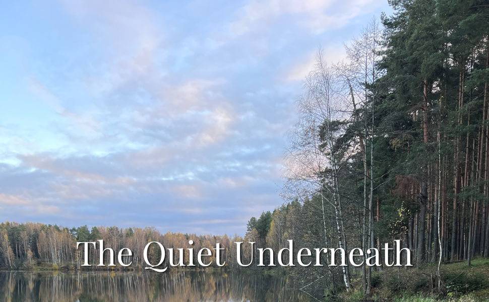 The Quiet Underneath, by Rebecca Bridger, PsyD