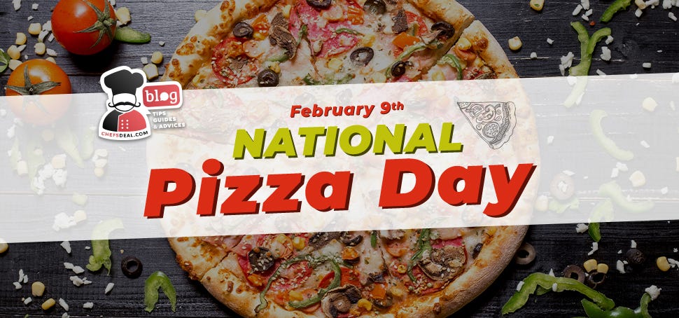 February 9th: National Pizza Day. Every year, February 9th is ...