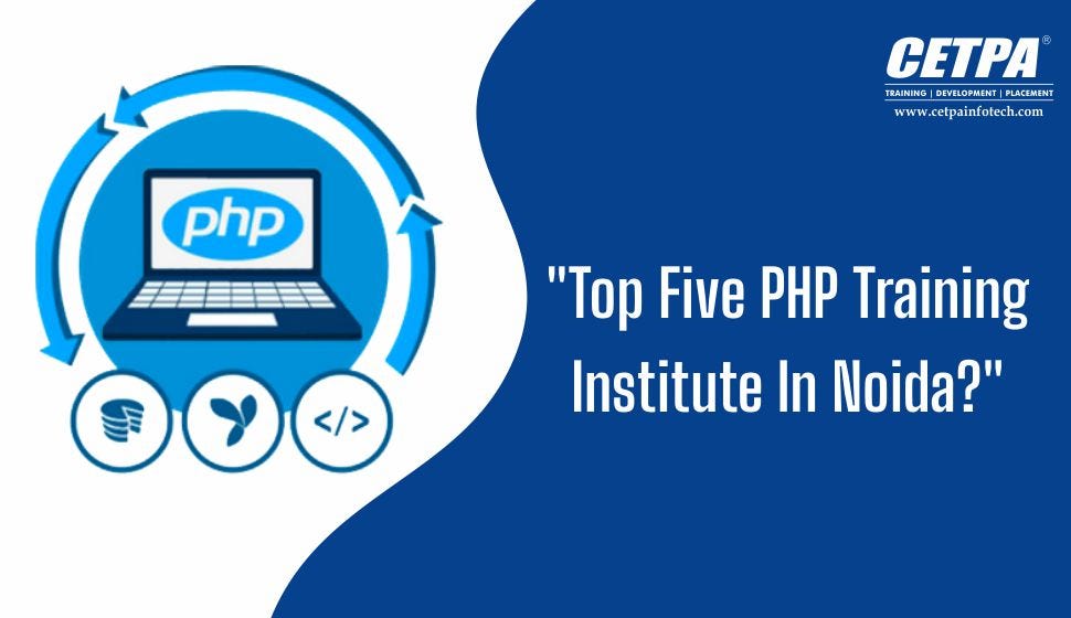 Top 5 PHP Training Institute In Delhi NCR. | by Tnvi sharma | Medium