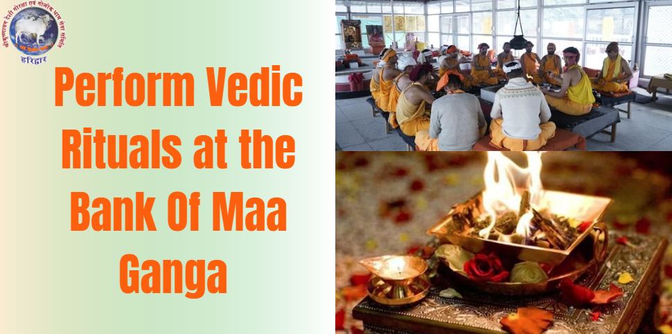 Embrace Ancient Spirituality with Vedic Rituals on the Banks of Maa Ganga