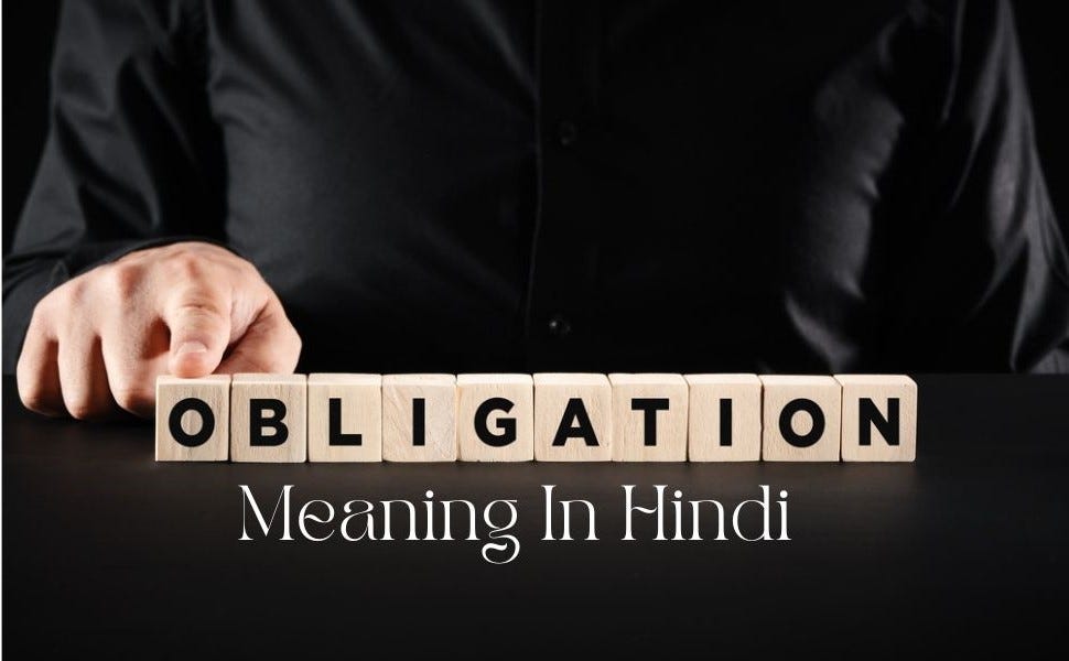 Obligation ka Arth in Hindi Samajhein, Vyakhya Karein aur Apanayein