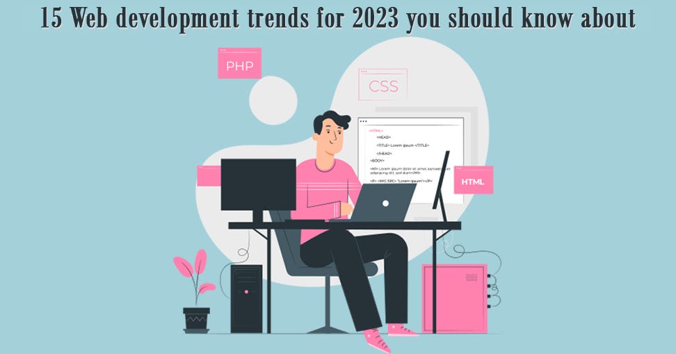 15 Web development trends for 2023 you should know about ...