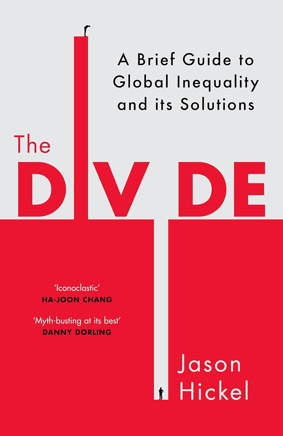 “The Divide”: A Brief Guide to Global Inequality and its Solutions