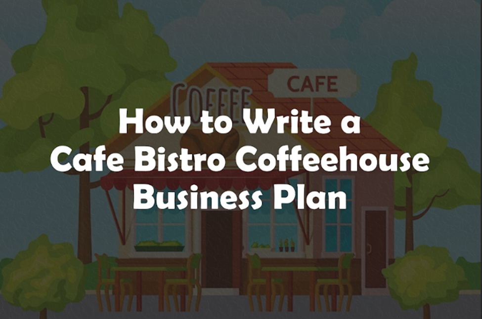 cafe bistro coffeehouse business plan