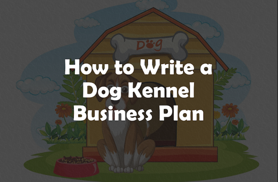 Dog Kennel Business Plan the Ultimate Guide for 2024 by Pro Business
