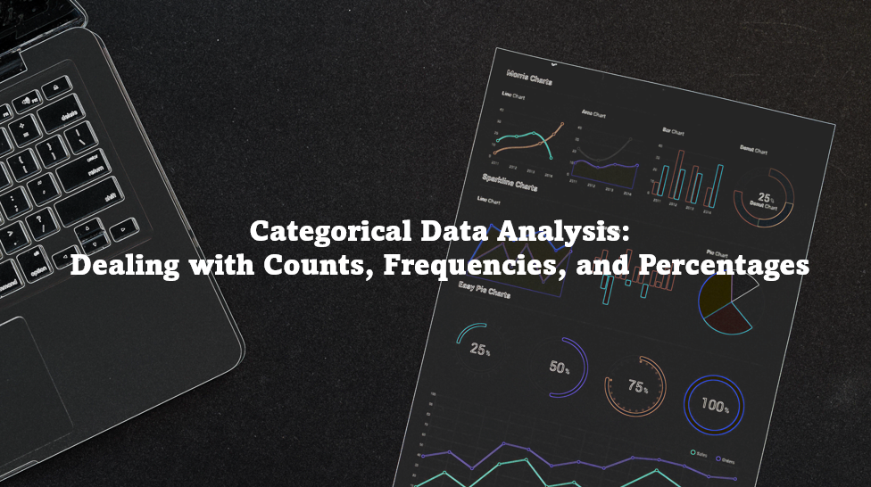 Categorical Data Analysis: Dealing with Counts, Frequencies ...