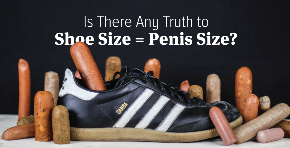 Is There Any Truth to Shoe Size Penis Size by The Bold