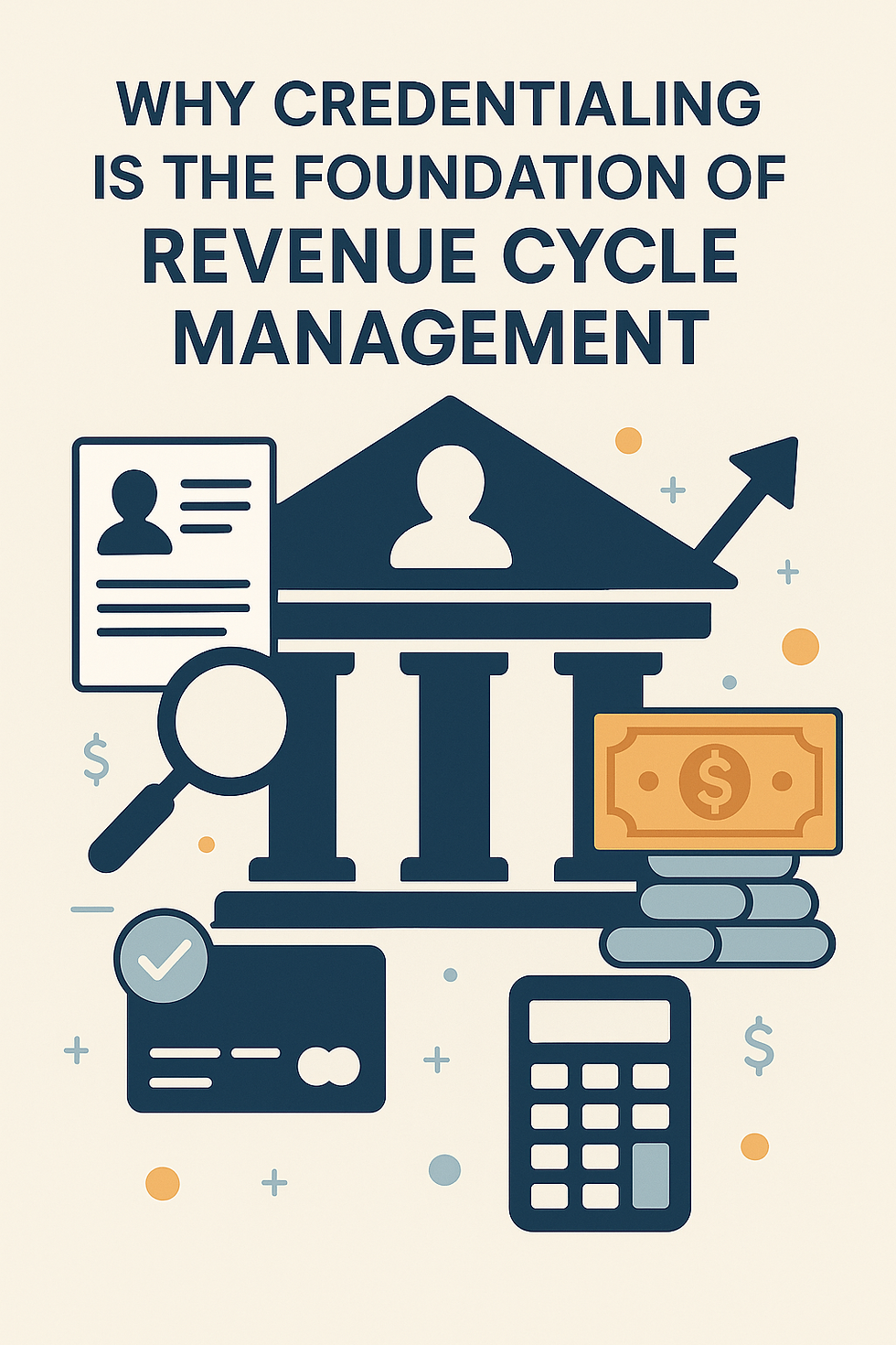 Why Credentialing is the Foundation of Revenue Cycle Management