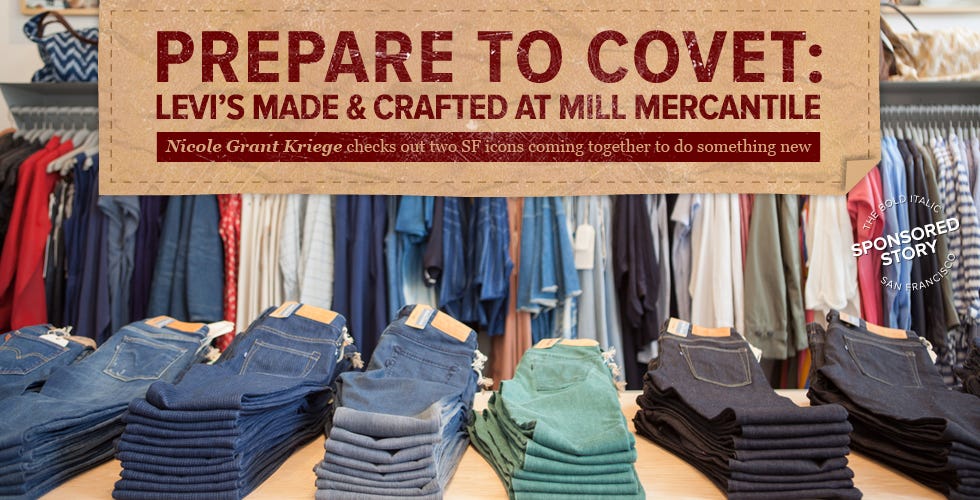 Prepare to Covet: Levi's Made & Crafted at Mill Mercantile — The Bold  Italic — San Francisco | by The Bold Italic | The Bold Italic