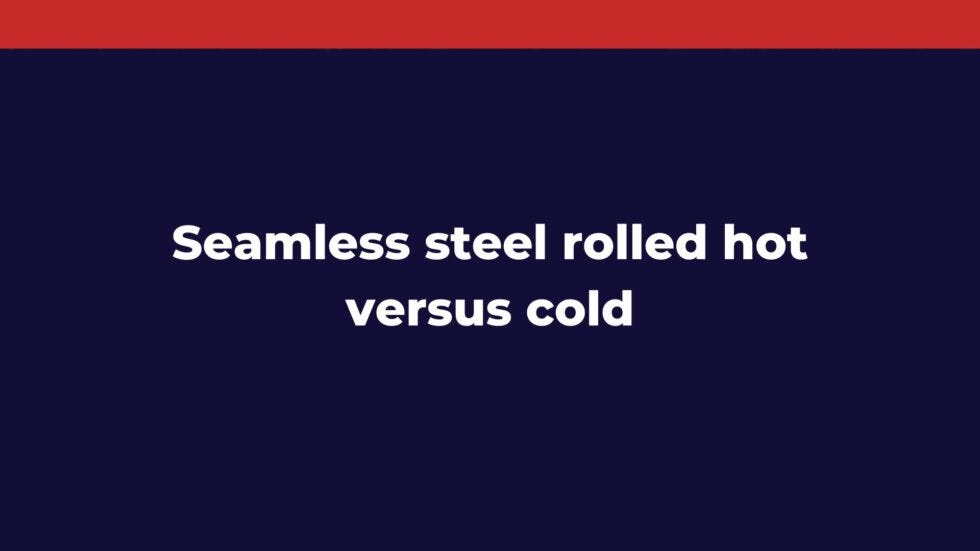 Differences between Hot Rolled and Cold Rolled Seamless Steel by The