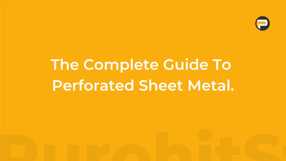 Everything You Need To Know About Perforated Sheet Metal | by Purohit ...