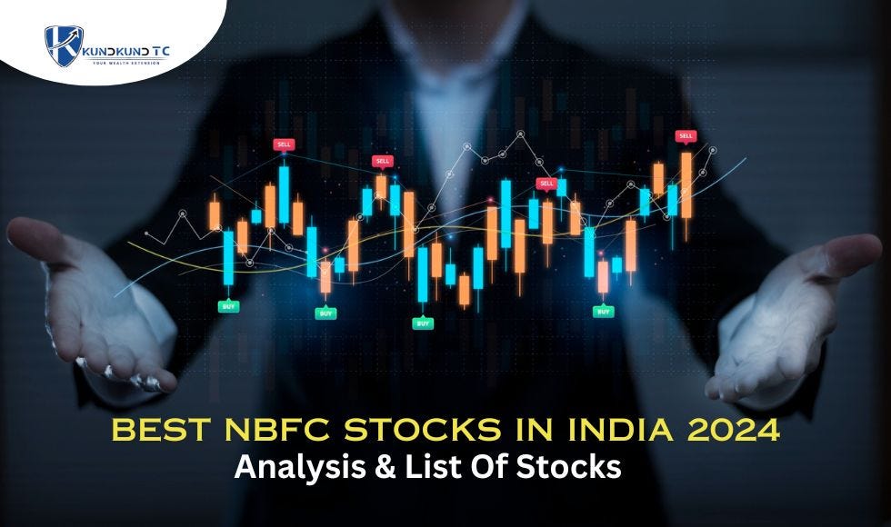 Best NBFC Stocks in India 2024 — Analysis & List Of Stocks KundkundTCdigital7 Medium