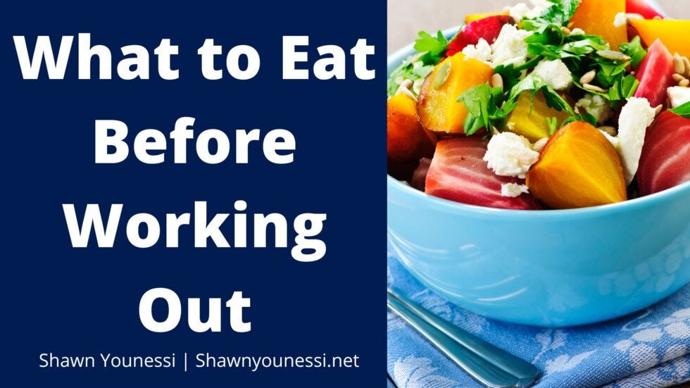 What to Eat Before Working Out Shawn Younessi Health, Fitness, and