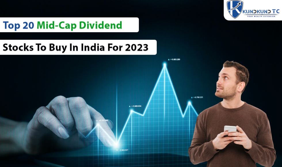 Top 20 MidCap Dividend Stocks To Buy In India For 2023 by