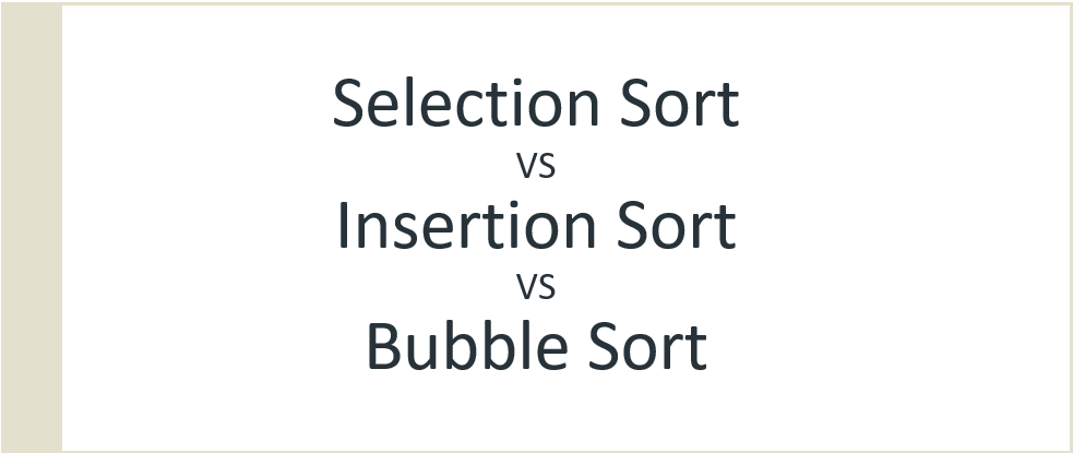 Bubble Sort vs Insertion Sort: What's the difference? (with photos)