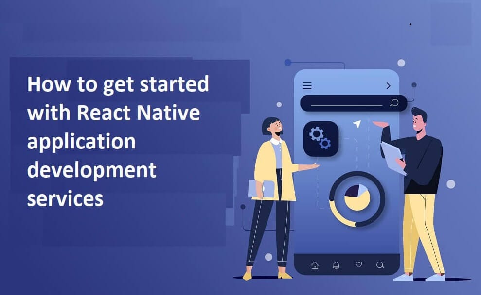 How to get started with React Native application development services ...