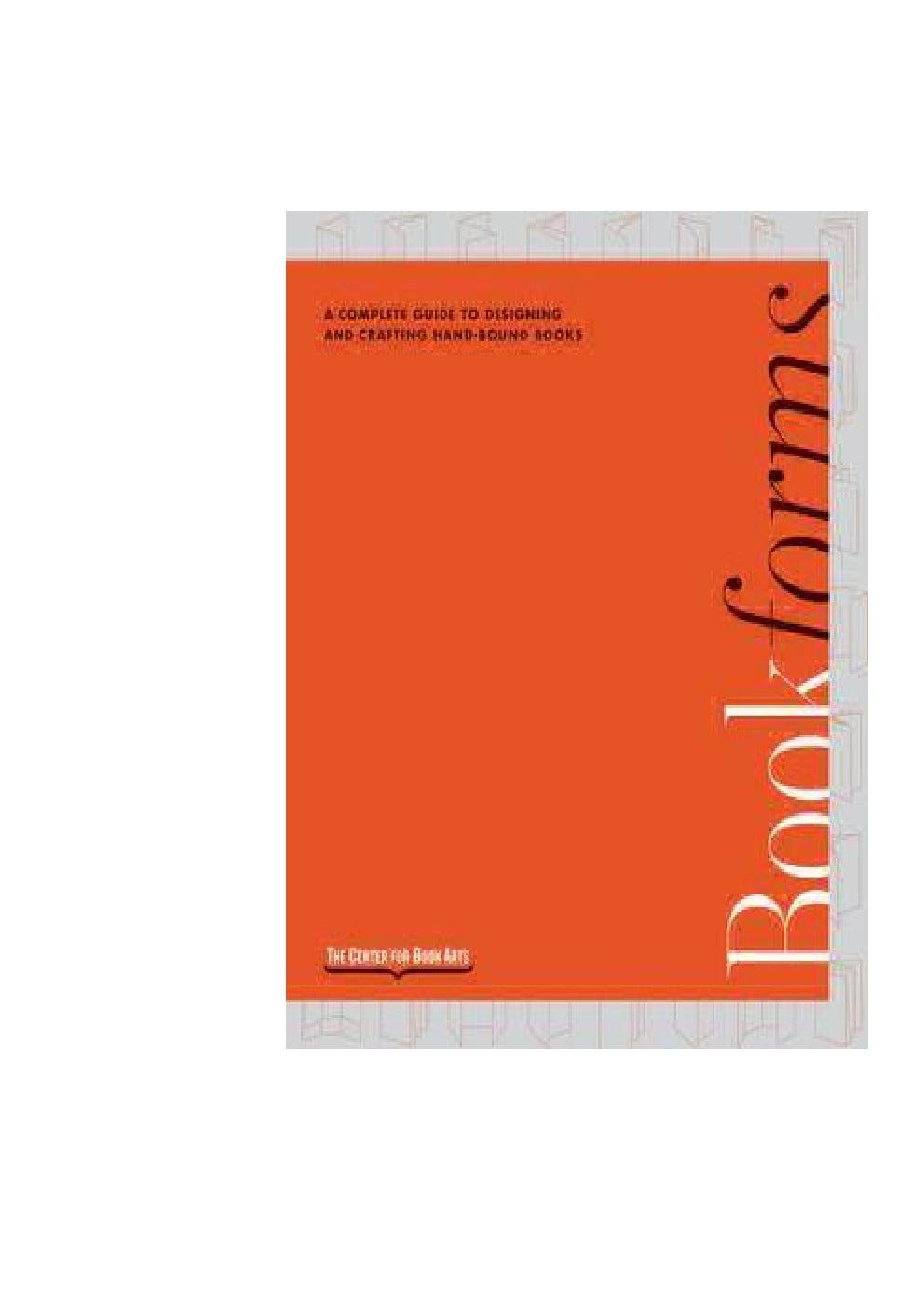 P.D.F D.O.W.N.L.O.A.D* BY Center for Book Arts ( Bookforms: A complete ...