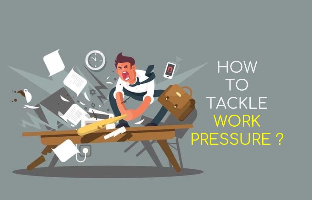 HOW TO TACKLE WORK PRESSURE?. The word WORK PRESSURE has been…, by Resume  Reach First