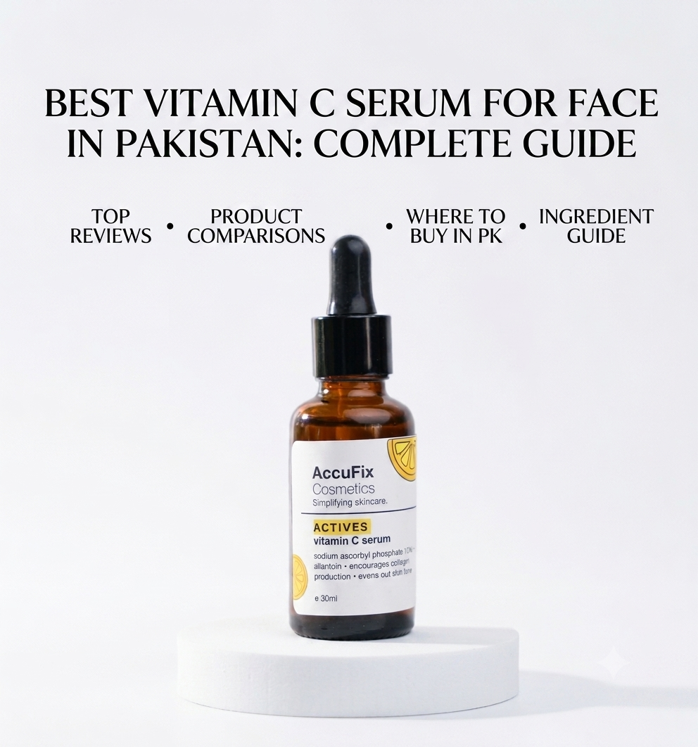 Best Vitamin C Serum for Face in Pakistan: Complete Guide