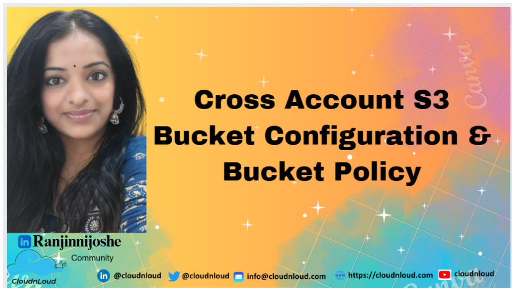 𝐂𝐫𝐨𝐬𝐬 𝐀𝐜𝐜𝐨𝐮𝐧𝐭 𝐒𝟑 𝐁𝐮𝐜𝐤𝐞𝐭 𝐂𝐨𝐧𝐟𝐢𝐠𝐮𝐫𝐚𝐭𝐢𝐨𝐧 & 𝐁𝐮𝐜𝐤𝐞𝐭 𝐏𝐨𝐥𝐢𝐜𝐲 by