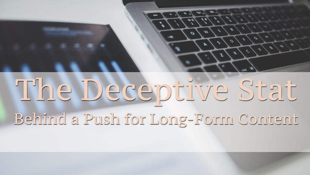 The Deceptive Stat Behind a Push for Long-Form Content | by Shawna ...